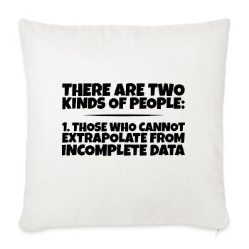 Those Who Cannot Extrapolate From Incomplete Data3 - Sofa pillowcase 17,3'' x 17,3'' (45 x 45 cm) - natural white - Front