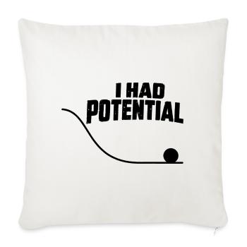 I Had Potential Potential Energy Physique Humou - Sofa pillowcase 17,3'' x 17,3'' (45 x 45 cm) - natural white - Front