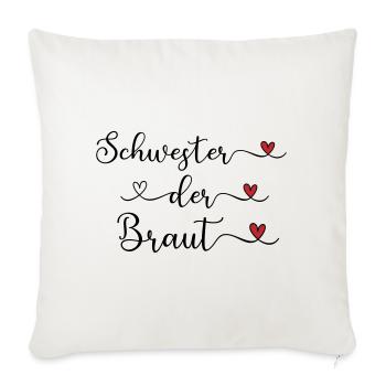 Schwester der Braut niedliches Design mit Herz - Sofakissenbezug 45 x 45 cm - Naturweiß  - Vorne