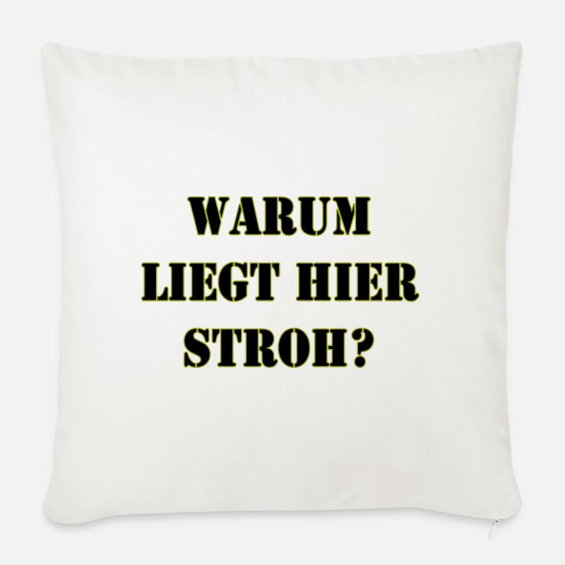 Warum liegt hier Stroh? - Sofakissenbezug 45 x 45 cm - Naturweiß 