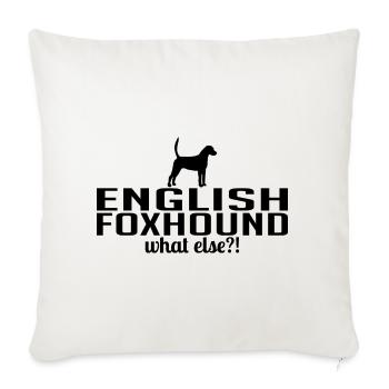 ENGLISH FOXHOUND what else Hundespruch Wilsigns - Sofakissenbezug 45 x 45 cm - Naturweiß  - Vorne