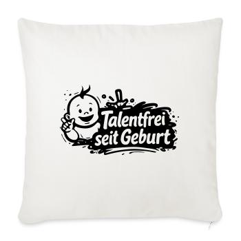 Talentfrei seit Geburt - Sofakissenbezug 45 x 45 cm - Naturweiß  - Vorne