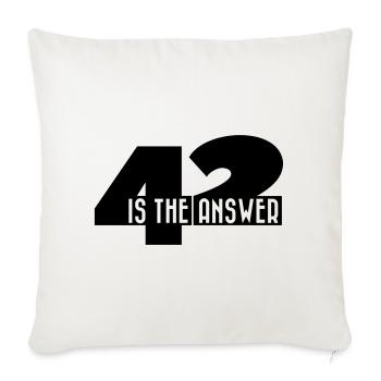 42 Is The Answer Sci Fi Spruch - Sofakissenbezug 45 x 45 cm - Naturweiß  - Vorne