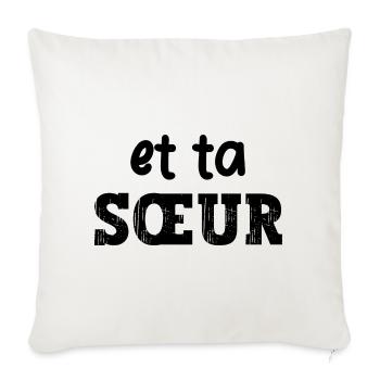 et ta sœur - Housse de coussin décorative 45 x 45 cm - blanc nature - Devant