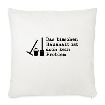 Das bisschen Haushalt ist doch kein Problem - Sofakissenbezug 45 x 45 cm - Naturweiß  - Vorne