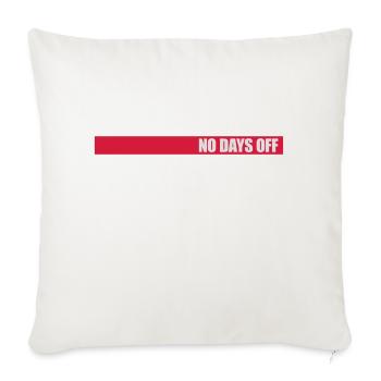 no days off quote - Sofa pillowcase 17,3'' x 17,3'' (45 x 45 cm) - natural white - Front