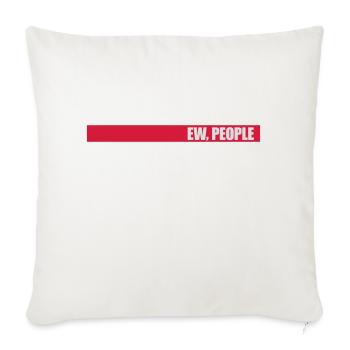 ew people lustiges Zitat - Sofakissenbezug 45 x 45 cm - Naturweiß  - Vorne