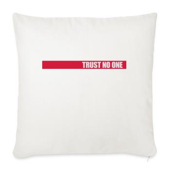 trust no one quote - Sofa pillowcase 17,3'' x 17,3'' (45 x 45 cm) - natural white - Front