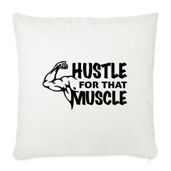 Gym T Shirt Design Hustle For That Muscle - Sofakissenbezug 45 x 45 cm - Naturweiß  - Vorne