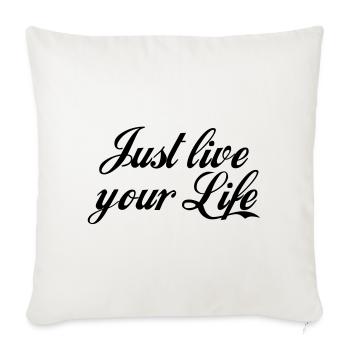 Live your Life - Sofa pillowcase 17,3'' x 17,3'' (45 x 45 cm) - natural white - Front