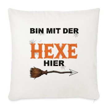 Bin mit der Hexe Lustiges Halloween T-Shirt  - Sofakissenbezug 45 x 45 cm - Naturweiß  - Vorne