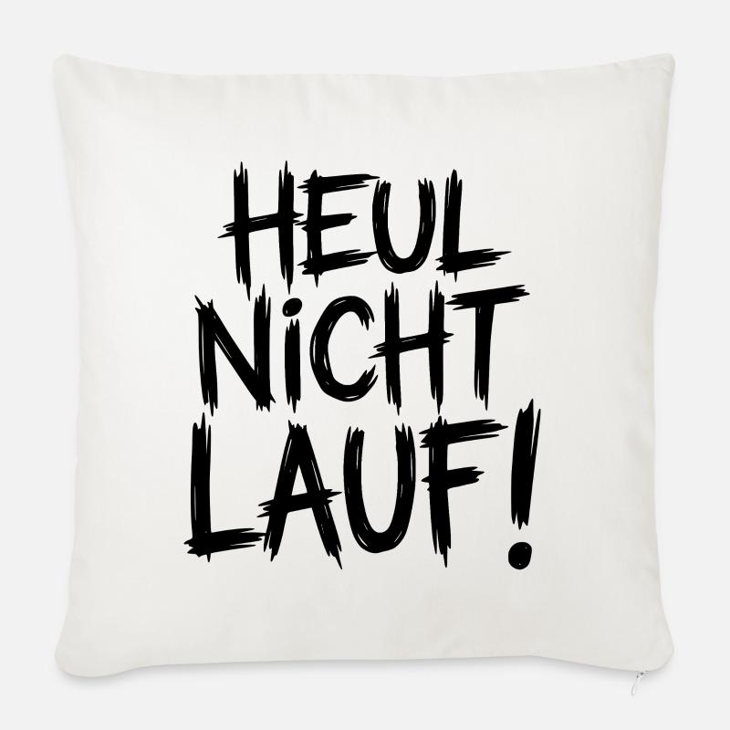 Heul nicht Lauf! - Sofakissenbezug 45 x 45 cm - Naturweiß 