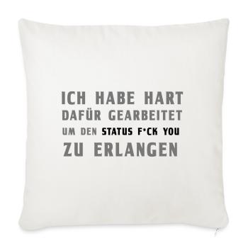 Fuck you status | Harte arbeit | Hart | Macht - Sofakissenbezug 45 x 45 cm - Naturweiß  - Vorne