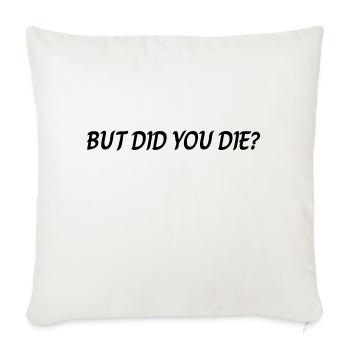But did you die - Sofa pillowcase 17,3'' x 17,3'' (45 x 45 cm) - natural white - Front