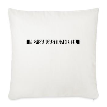 me sarcastic never quote - Sofa pillowcase 17,3'' x 17,3'' (45 x 45 cm) - natural white - Front