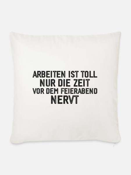 Lustiges Arbeit Geschenk - Sofakissenbezug 45 x 45 cm - Naturweiß