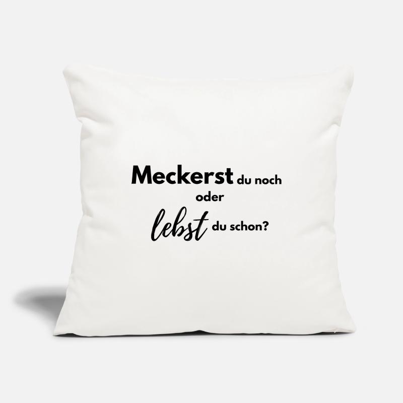 Meckerst du noch oder lebst du schon? Sofakissenbezug 45 x 45 cm