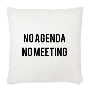 No Agenda No Meeting - Sofa pillowcase 17,3'' x 17,3'' (45 x 45 cm) - natural white - Front