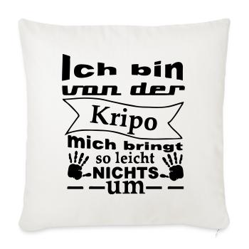 Kripo Humor Polizei Spruch Fun Geschenk - Sofakissenbezug 45 x 45 cm - Naturweiß  - Vorne
