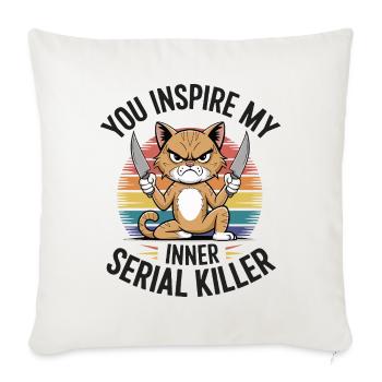 You Inspire My Inner Serial Killer - Sofa pillowcase 17,3'' x 17,3'' (45 x 45 cm) - natural white - Front