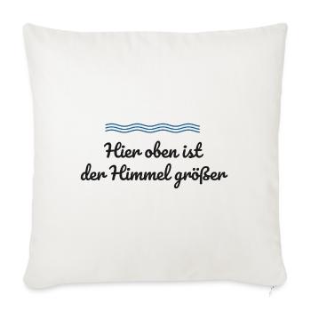 Hier oben ist der Himmel größer – Norddeutschland - Sofakissenbezug 45 x 45 cm - Naturweiß  - Vorne