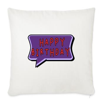 BIRTHDAY. HAPPY BIRTHDAY. HAPPY BIRTHDAY. - Sofa pillowcase 17,3'' x 17,3'' (45 x 45 cm) - natural white - Front