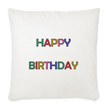 HAPPY BIRTHDAY. ANNIVERSARY. HAPPY BIRTHDAY - Sofa pillowcase 17,3'' x 17,3'' (45 x 45 cm) - natural white - Front