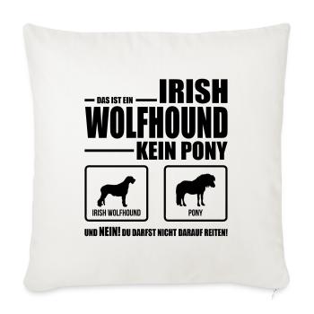 IRISH WOLFHOUND kein Pony Hundespruch WILSIGNS - Sofakissenbezug 45 x 45 cm - Naturweiß  - Vorne