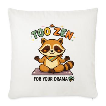 To Zen for your drama raccoon - Sofa pillowcase 17,3'' x 17,3'' (45 x 45 cm) - natural white - Front