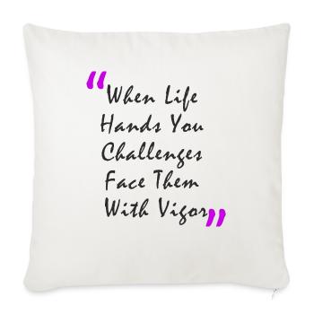 Quand la vie vous met au défi, affrontez-les avec vigueur - Housse de coussin décorative 45 x 45 cm - blanc nature - Devant