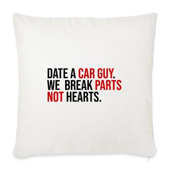 Date A Car Guy We Break Parts Not Hearts Car Lover - Sofa pillowcase 17,3'' x 17,3'' (45 x 45 cm) - natural white - Front