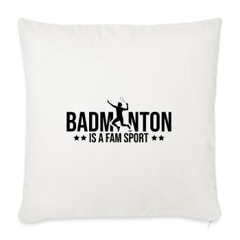 Badminton Is A Fam Sports Badminton Player Shuttle - Sofakissenbezug 45 x 45 cm - Naturweiß  - Vorne