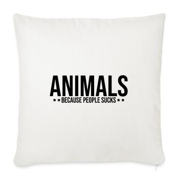 Animals Because People Suck Animal Lover Animal Ke - Sofakissenbezug 45 x 45 cm - Naturweiß  - Vorne
