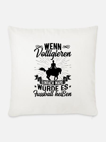 Wenn Voltigieren Einfach Wäre Würde Es Fußball Hei - Sofakissenbezug 45 x 45 cm - Naturweiß 