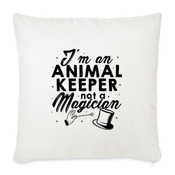 I'm An Animal Keeper Not A Magician Animal Lover Z - Sofakissenbezug 45 x 45 cm - Naturweiß  - Vorne