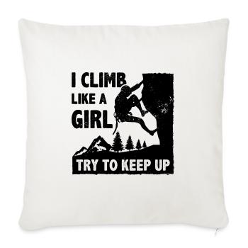 I Climb Like A Girl Try To Keep Up Bouldering Clim - Sofa pillowcase 17,3'' x 17,3'' (45 x 45 cm) - natural white - Front