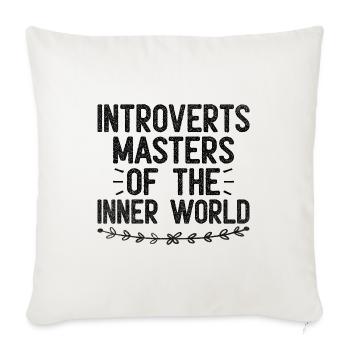 Introverts Masters Of The Inner World Sayings For - Sofa pillowcase 17,3'' x 17,3'' (45 x 45 cm) - natural white - Front