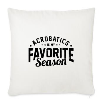 Acrobatics Is My Favorite Season Gymnast Gymnastic - Sofakissenbezug 45 x 45 cm - Naturweiß  - Vorne