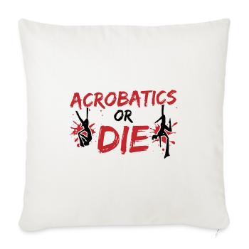 Acrobatics Or Die Graphic Gymnast Gymnastics Sport - Sofakissenbezug 45 x 45 cm - Naturweiß  - Vorne