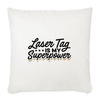 Lasertag Is My Superpower Lasertag Player Lasertag - Sofakissenbezug 45 x 45 cm - Naturweiß  - Vorne