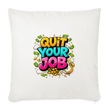 Quit Your Job: Freedom and Gold - Sofa pillowcase 17,3'' x 17,3'' (45 x 45 cm) - natural white - Front