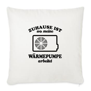 Zuhause ist wo meine Wärmepumpe arbeitet - Öko - Sofakissenbezug 45 x 45 cm - Naturweiß  - Vorne