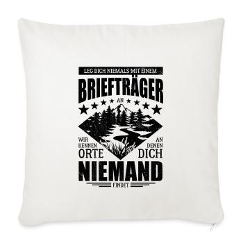 Leg dich nicht mit einem Briefträger an - Spruch - Sofakissenbezug 45 x 45 cm - Naturweiß  - Vorne