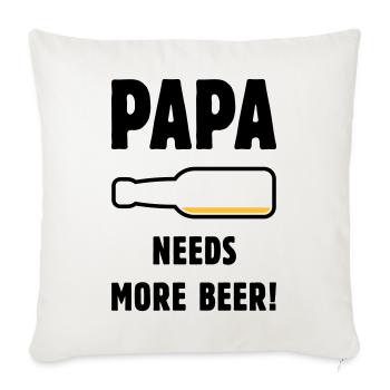 Papa a besoin de plus de bière ! (Bière Père Papa / POS 2C) - Housse de coussin décorative 45 x 45 cm - blanc nature - Devant