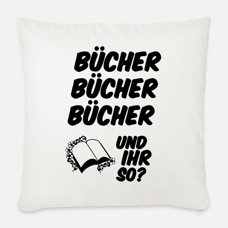 Bücher Spruch Lesen Leser Buch lustig Geschenk - Sofakissenbezug 45 x 45 cm - Naturweiß
