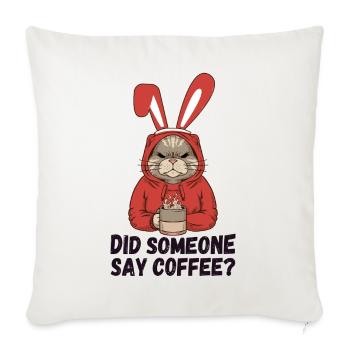 Did Someone Say Coffee? Moody Cat in Bunny Ears - Sofa pillowcase 17,3'' x 17,3'' (45 x 45 cm) - natural white - Front