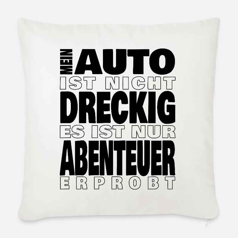 Mein Auto ist nicht dreckig - Sofakissenbezug 45 x 45 cm - Naturweiß 