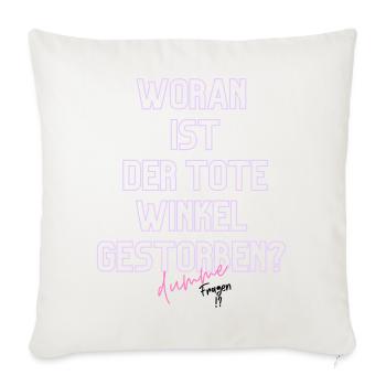Woran ist der Tote Winkel gestorben? Neon - Sofakissenbezug 45 x 45 cm - Naturweiß  - Vorne