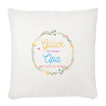 Glück ist, einen OPI wie dich zu haben ! - Sofakissenbezug 45 x 45 cm - Naturweiß  - Vorne