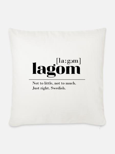 Lagom Schwedisches Wort für genau Richtig Geschenk - Sofakissenbezug 45 x 45 cm - Naturweiß 